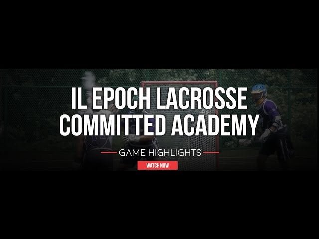 IL Epoch Committed Academy Part Two - Lax.com